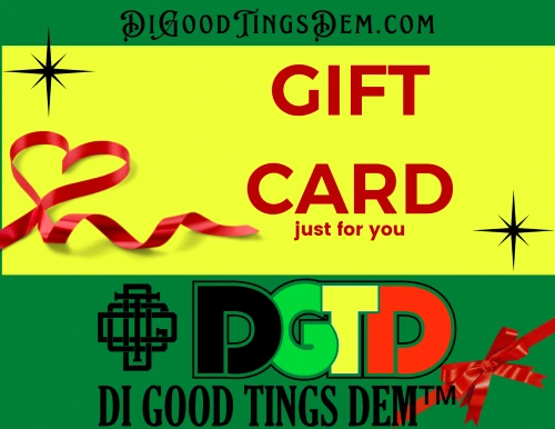 Di Good Tings Dem Gift Cards
